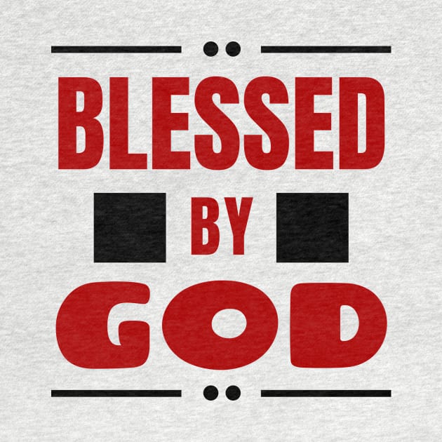 Blessed By God | Christian Typography by All Things Gospel